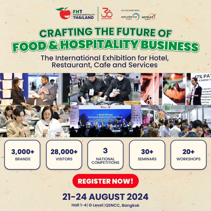 จับทิศธุรกิจ ติดตามเทรนด์ท่องเที่ยว-บริการไทยและโลก  ในงาน Food & Hospitality Thailand 2024  งานแสดงสินค้าธุรกิจท่องเที่ยวและบริการที่ครบวงจรที่สุดของภูมิภาค